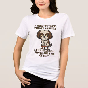 Funny Dog Quote – Vertrouwenskwesties Shih Tzu Car Tri-Blend Shirt