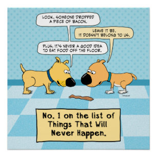 Funny Dogs eet dat Bacon Poster niet op Perfect Poster