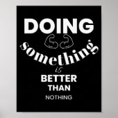 Funny Doing Soing Is Better Than Nothing Design  Poster (Voorkant)