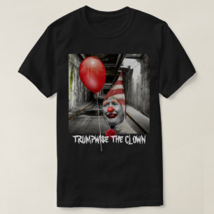 Funny Donald Trump is een trumpwise the clown T-shirt