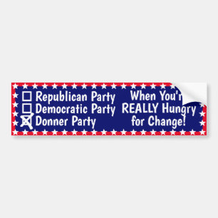 Funny Donner Party Hungfor Change Political Bumpersticker