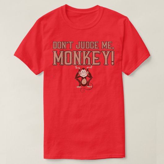 Funny Dont Judge Me Monkey  Men Women & Kids  T-shirt (Design voorkant)