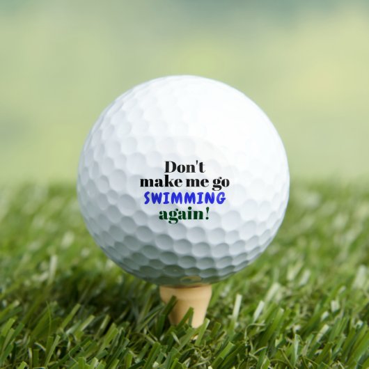 Funny Don't Make Me Go Swimming Golfballen (Insitu Shirt)