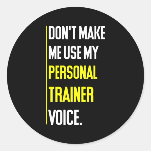 Funny Don't Make Me Use My Trainer Voice  Ronde Sticker (Voorkant)