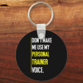 Funny Don't Make Me Use My Trainer Voice  Sleutelhanger (Voorkant)