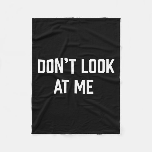 Funny Don't Talk To Me Don't Look At Me  Fleece Deken (Voorkant)
