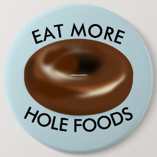 Funny Donut knoppen, EAT MEER HOLE VOEDINGEN Ronde Button 6,0 Cm