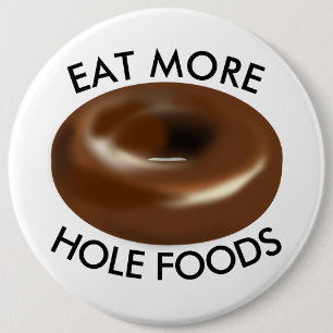 Funny Donut knoppen, EAT MEER HOLE VOEDINGEN Ronde Button 6,0 Cm