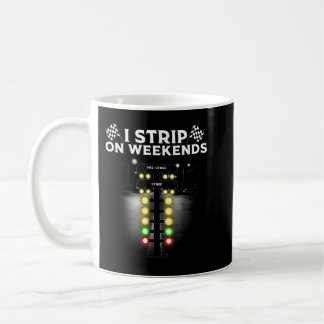Funny Drag Racing Gift for Men Women Cool I Strip Koffiemok