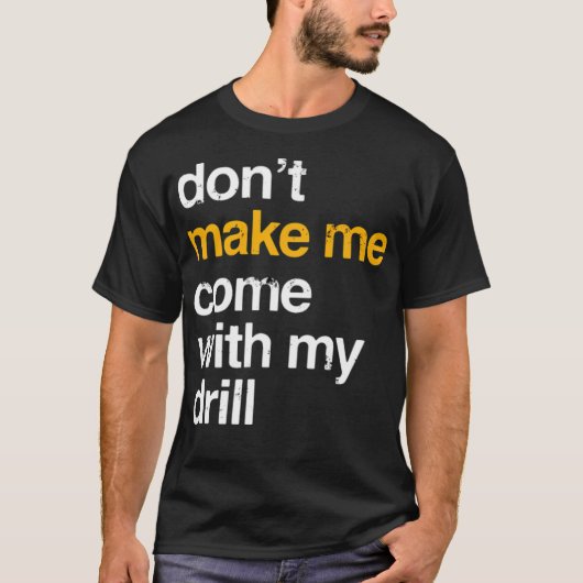 Funny Drill memes ruimte thema verjaardag vrachtwa T-shirt (Voorkant)