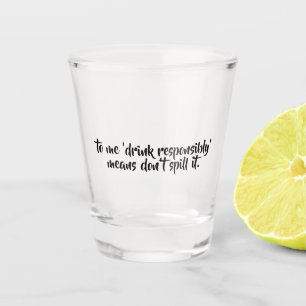 Funny Drink Quote Verantwoordelijke Drink Shot Glas