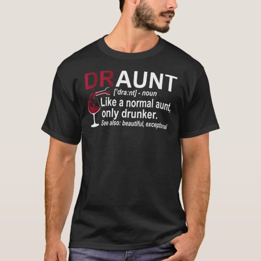 Funny Drink Tunt Definition DRAUNT Cadeaut for Aun T-shirt (Voorkant)