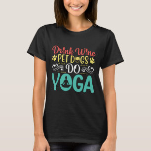 Funny Drink Wine Pet Dogs do Yoga Lotus Animal Man T-shirt