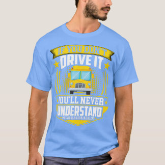 Funny driver als u Donx27t rijdt Youx27ll Neve T-shirt
