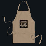 Funny DROIGHT OUTTA tablier pour hommes et femmes<br><div class="desc">Amusant tablier barbecue pour hommes et femmes. Faites votre propre tabliers de cuisine DROIGHT OUTTA personnalisés. Design de typographie amusant avec de grandes lettres. Ajoutez votre propre ville, parodie ou citation à ce modèle / générateur de mèmes. Mignonne idée cadeau de mème noir et blanc pour les hommes, les femmes...</div>