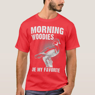 Funny Duck Hunting Morning Woodies zijn mijn favor T-shirt