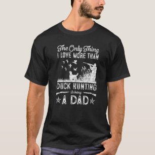 Funny Duck Hunting with Dad Dog gift voor Duck Hun T-shirt