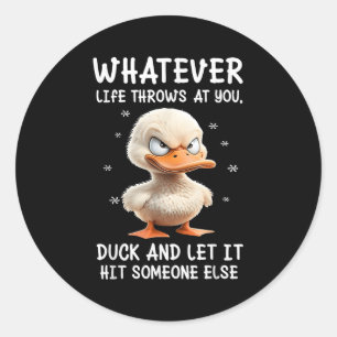 Funny Duck Shirt Funny Quote Graphic T - shirts vo Ronde Sticker