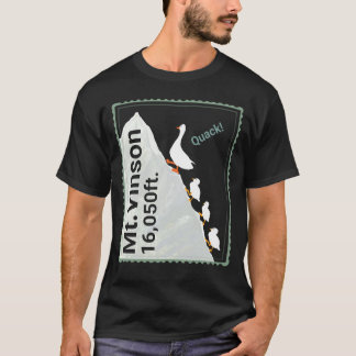  Funny ducks climbing Mt.Vinson. Quack! T-shirt