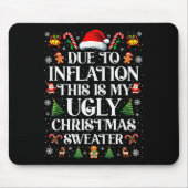 Funny Due To Inflation Ugly Christmas Sweaters For Muismat (Voorkant)