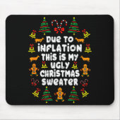 Funny Due To Inflation Ugly Christmas Sweaters For Muismat (Voorkant)