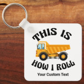 Funny Dump Truck Driver Dit is hoe ik op maat kan Sleutelhanger (Voorkant)