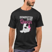 Funny Dumpster die koningin een vuilnisbak duikt T-shirt (Voorkant)