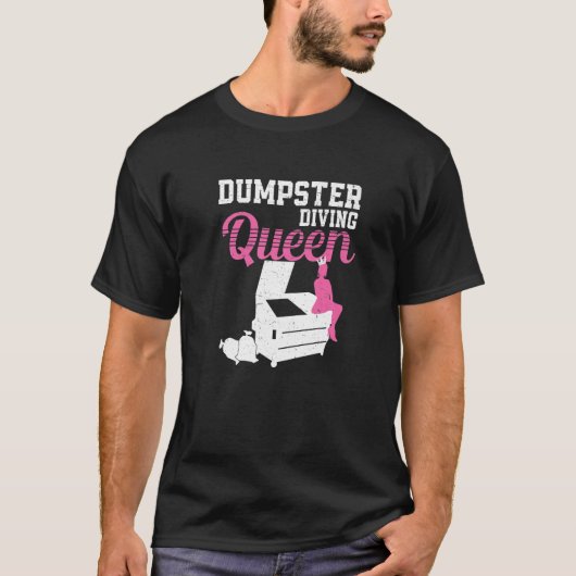 Funny Dumpster die koningin een vuilnisbak duikt T-shirt (Voorkant)