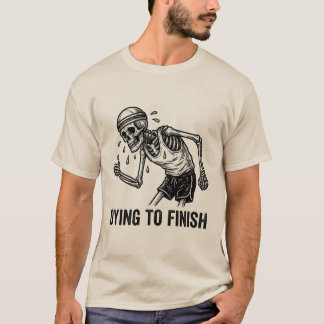 Funny Dying To Finish Skeleton Running T-shirt