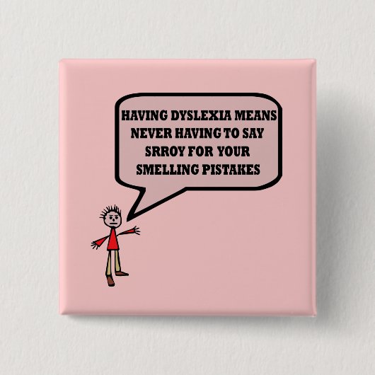 Funny dyslexic slogan vierkante button 5,1 cm (Voorkant)