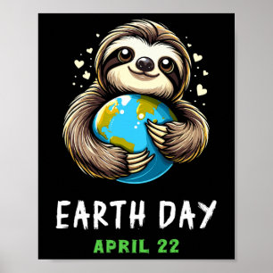 Funny Earth Day Schattigee Luiaard Earth Day Earth Poster