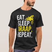 Funny Eat Sleep Braap Repeat Braap Dirt Bike T-shirt (Voorkant)