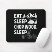 Funny Eat Sleep Chop Wood Repeat Lumberjack  Muismat (Met muis)