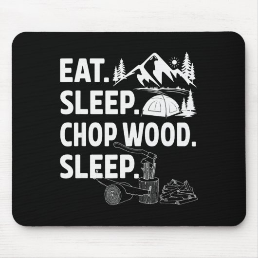 Funny Eat Sleep Chop Wood Repeat Lumberjack  Muismat (Voorkant)