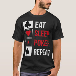 Funny Eat Sleep Poker Herhaal het ontwerp van Teas T-shirt