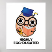 Funny Educated Egg Pun met hoge eiergeleiding Poster (Voorkant)