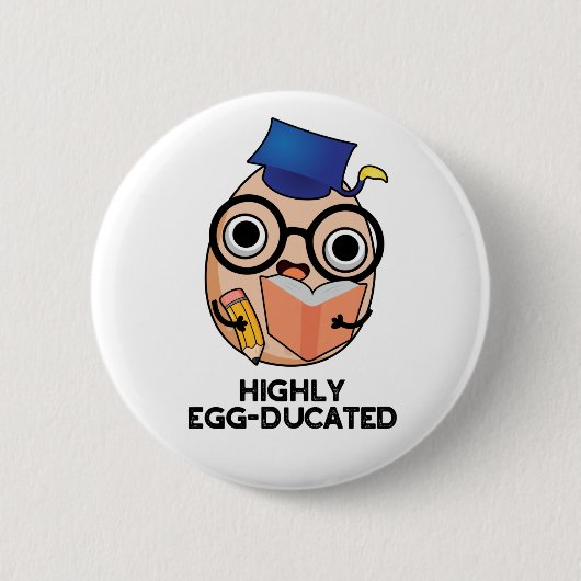 Funny Educated Egg Pun met hoge eiergeleiding Ronde Button 5,7 Cm (Voorkant)