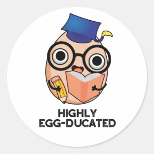 Funny Educated Egg Pun met hoge eiergeleiding Ronde Sticker