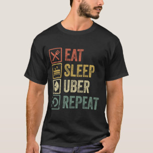 Funny eet slaap uber repetitief  cadeau t-shirt