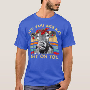 Funny Eff je ziet hoe je weet waarom Koe Retro  bo T-shirt