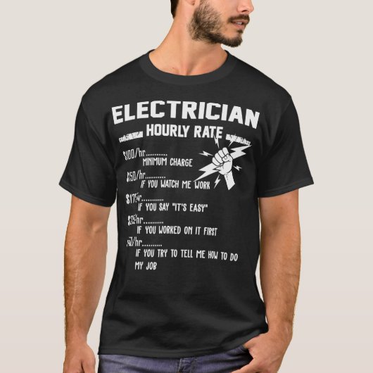 Funny Electrice Hourly Rate Apparel voor T-shirt (Voorkant)