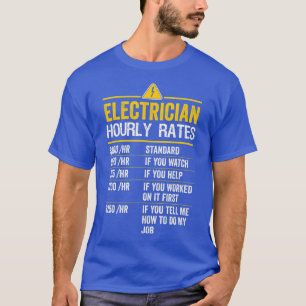 Funny Electrice Hourly Rates Lineman Gift voor El T-shirt