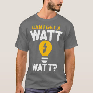 Funny Electricia Watt Pun Electric Engineering T-shirt