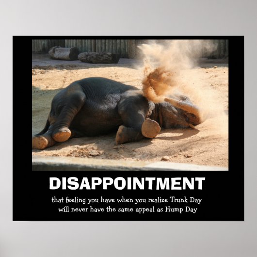 Funny Elephant, DISAPPOINTMENT (geen bulpdag) Poster (Voorkant)