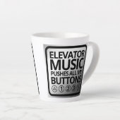 Funny Elevator Music Pusht Al mijn Buttonnen Latte Mok (Rechterhoek)