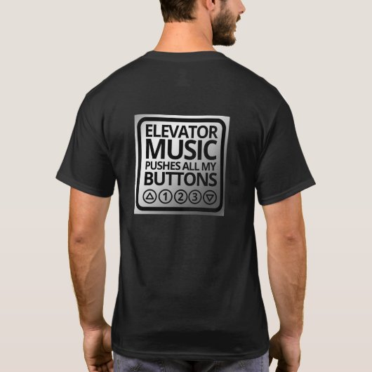 Funny Elevator Music Pusht Al mijn Buttonnen T-shirt (Achterkant)