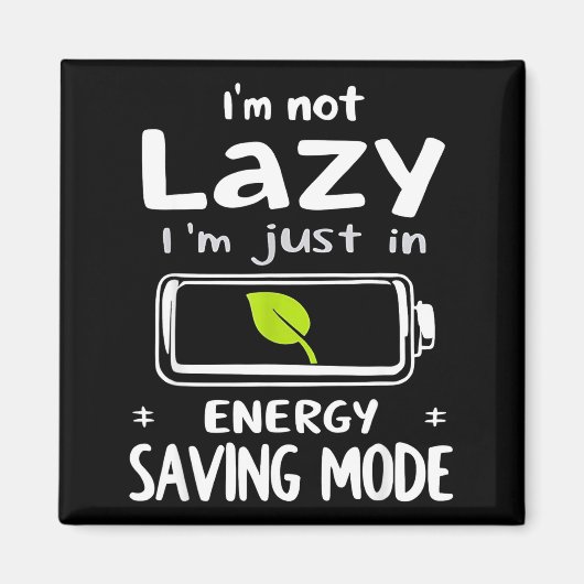 Funny Energy Saving Mode Design Lazy Humor Joke Gi Magneet (Voorkant)