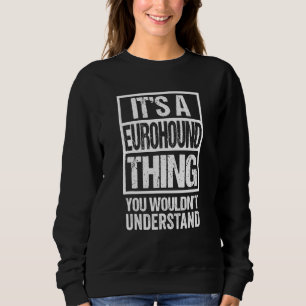 Funny Eurohound Parent Quote Gemengd Hondenras Trui