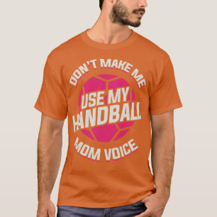 Funny European Handball Mama Gift T-shirt