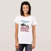 Funny Exhausted Veterinary Receptionist T-shirt (Voorkant volledig)